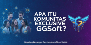 Cara Mudah Masuk Komunitas Exclusive GGSoft