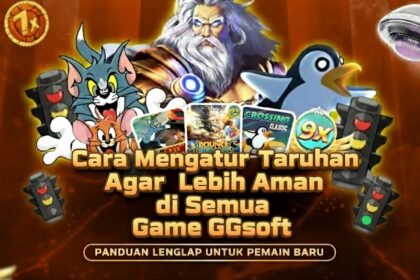 Cara Mengatur Taruhan Agar Lebih Aman di Semua Game GGsoft