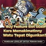 Buy Feature GGsoft: Kapan Waktu Tepat Digunakan?