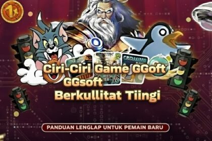 Ciri-Ciri Game GGsoft Berkualitas Tinggi