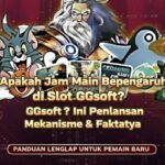 Apakah Jam Main Berpengaruh di Slot GGsoft? Ini Penjelasan Mekanisme & Faktanya