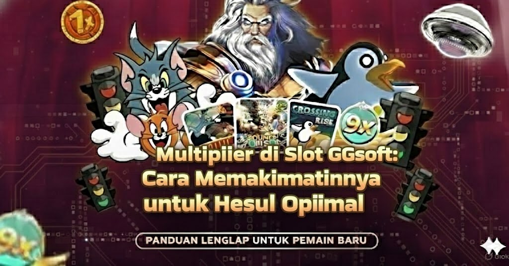 Multiplier di Slot GGsoft: Cara Memaksimalkannya untuk Hasil Optimal