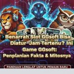 Benarkah Slot GGsoft Bisa Diatur Jam Tertentu? Ini Penjelasan Fakta & Mitosnya