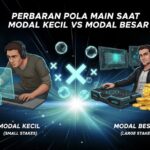 Perbedaan Pola Main Saat Modal Kecil vs Modal Besar